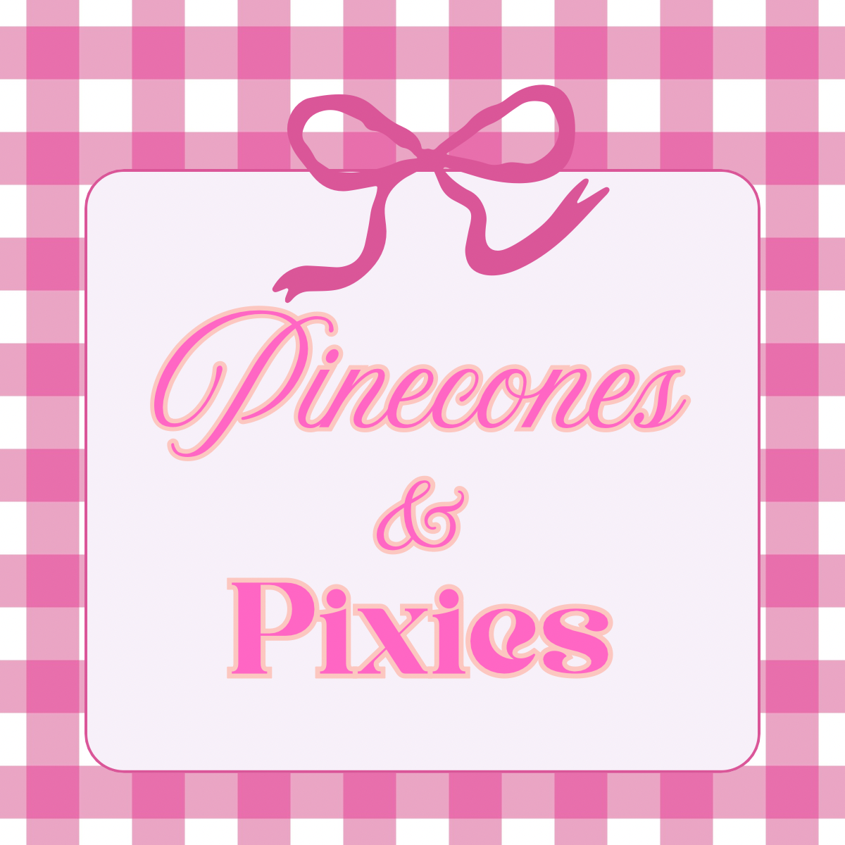Pinecones and Pixies 🧚🏼